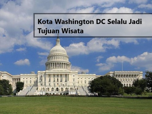 Kota Washington DC Selalu Jadi Tujuan Wisata